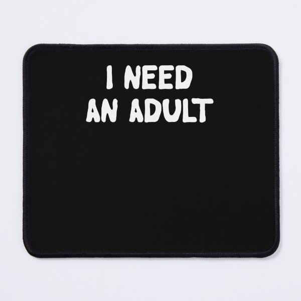 Item preview, I Need An Adult Funny Anime Meme  45.Png designed and sold by cohronc.
