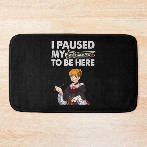 Item preview, I Paused My Umineko When They Cry To Be Here designed and sold by cohronc.