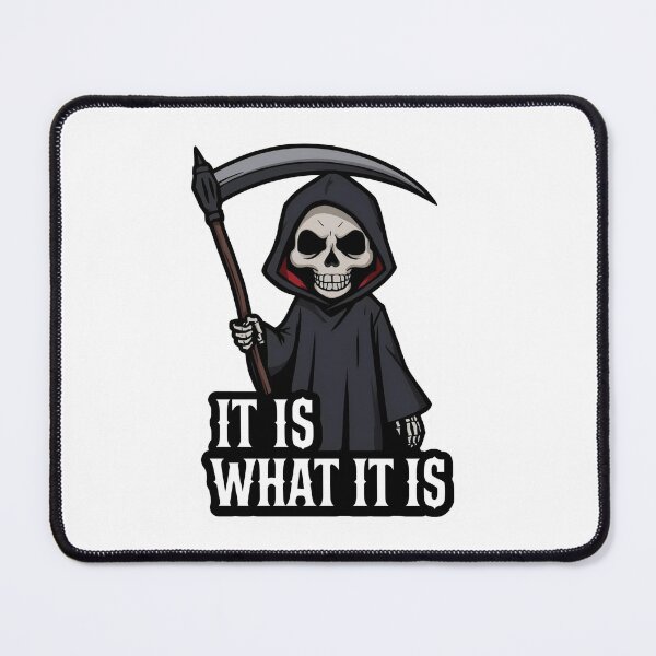 Item preview, Copy of It Is What It Is – Grim Reaper Cartoon designed and sold by Merch By Style.