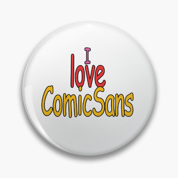 Item preview, I Love Comic Sans designed and sold by Juanjooo01.