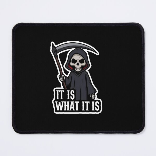 Item preview, It Is What It Is – Grim Reaper Cartoon designed and sold by Merch By Style.