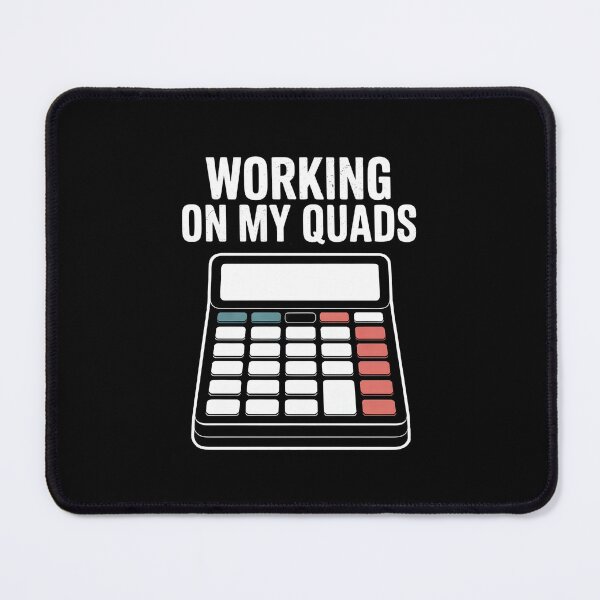 Item preview, Working On My Quads - Math Humor Joke designed and sold by GRABAPSHOP.