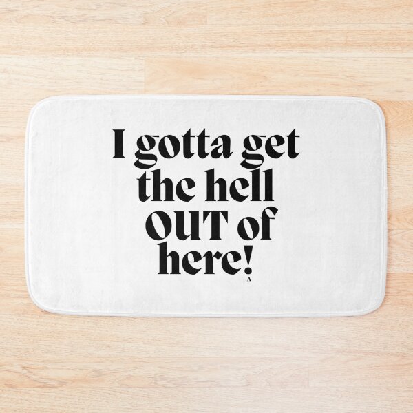 Item preview, I gotta get the hell out of here! designed and sold by Finds.
