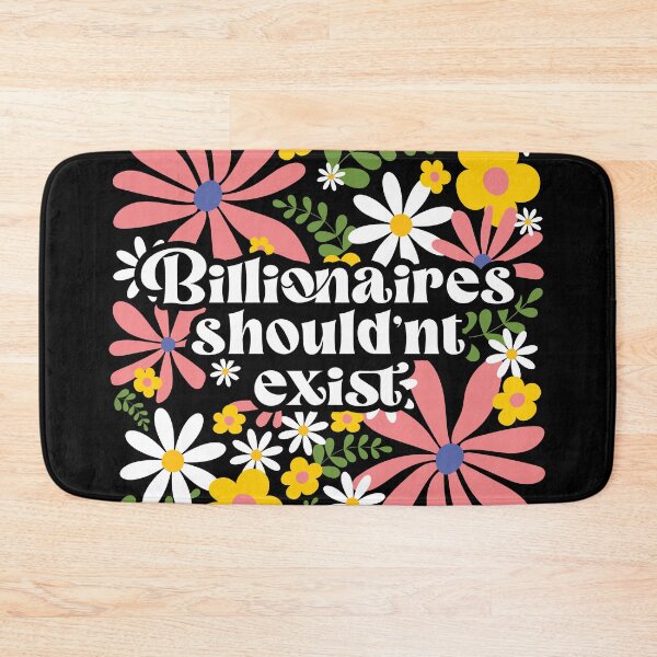 Item preview, Billionaires shouldn't exist designed and sold by ninthstreet.