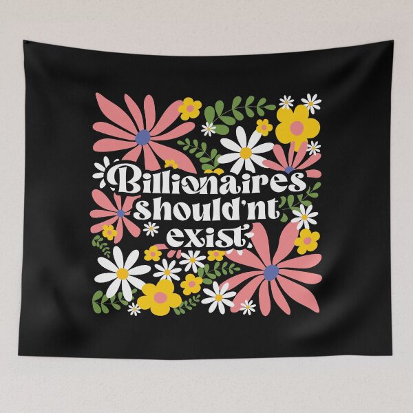 Item preview, Billionaires shouldn't exist designed and sold by ninthstreet.