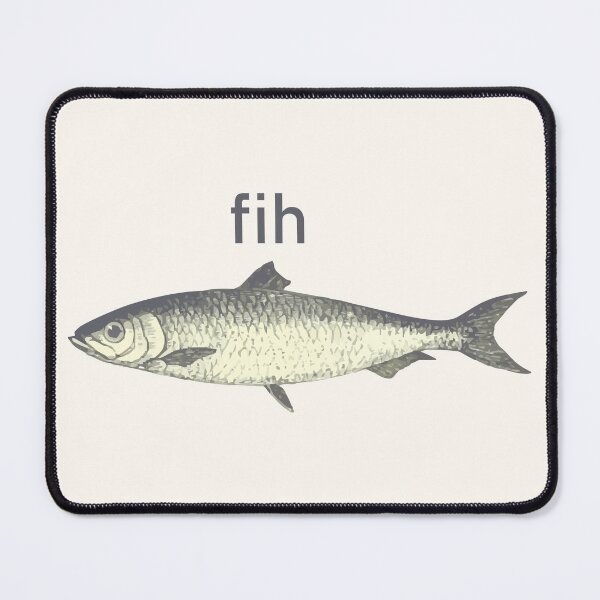 Item preview, fih , fish meme, stupid meme, gen z meme, funny meme, brain rot meme designed and sold by zainab hussain.