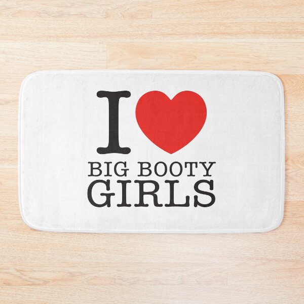 Item preview, I Love Big Booty Girls designed and sold by shitpostee.