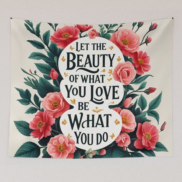 Item preview, Let the beauty of what you love be what you do 47 designed and sold by Tom-Johnson.