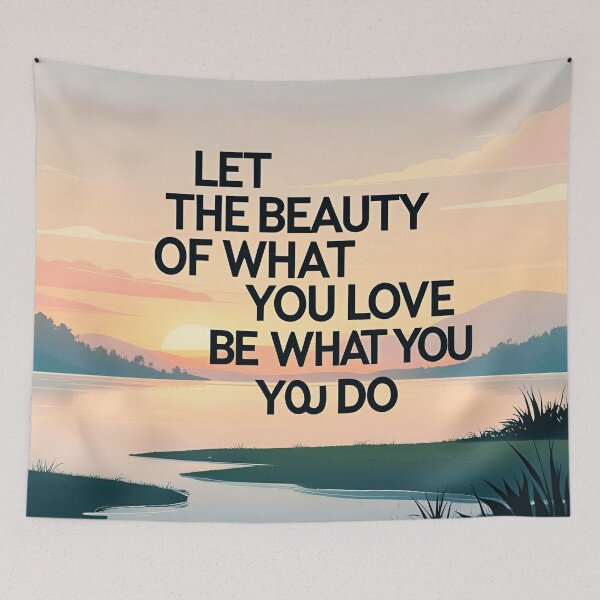 Item preview, Let the beauty of what you love be what you do 49 designed and sold by Tom-Johnson.