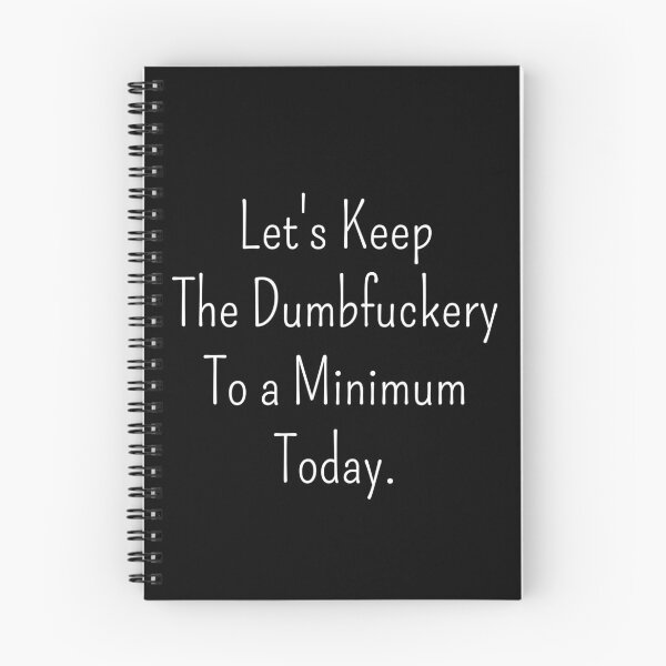 Item preview, Let’s Keep the Dumbfuckery to a Minimum Today – Funny Morning Saying Work Meeting designed and sold by SkeletonsDanger.