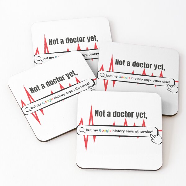 Item preview, Not a Doctor Yet, But My Google History Says Otherwise – Funny Med Student Quote designed and sold by Unoura-store.