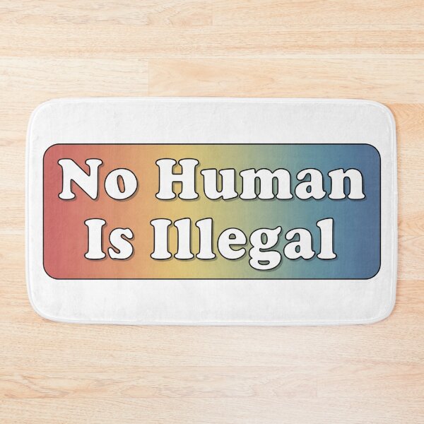 Item preview, No Human Is Illegal - Anti-Racist Quote designed and sold by Owcomm.