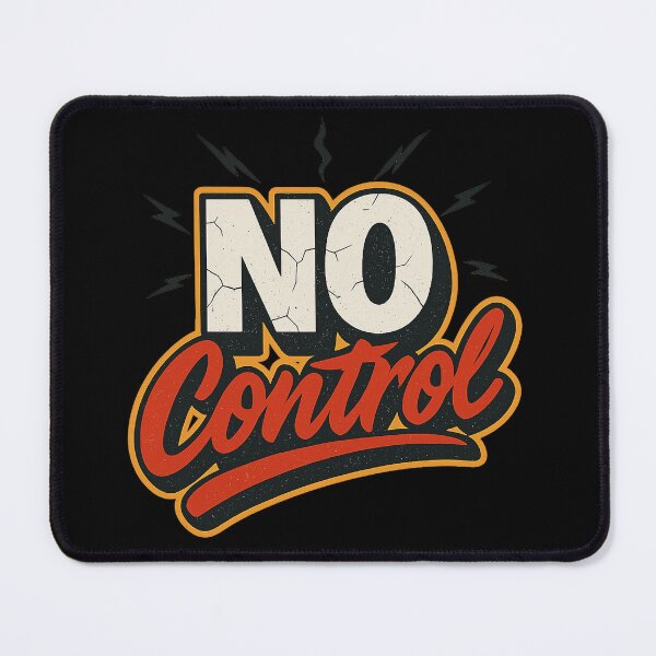 Item preview, NO CONTROL designed and sold by PlanetBoi.
