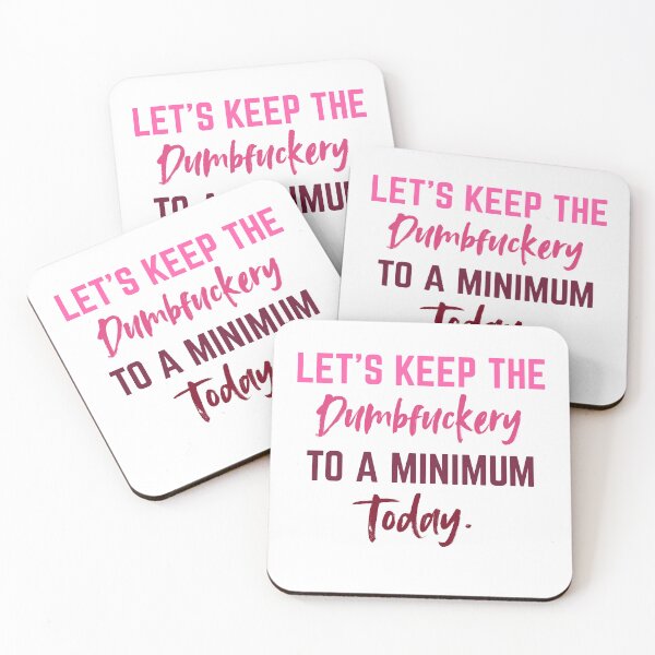 Item preview, Let’s Keep the Dumbfuckery to a Minimum Today – Funny Morning Saying Coworker Chat designed and sold by SkeletonsDanger.