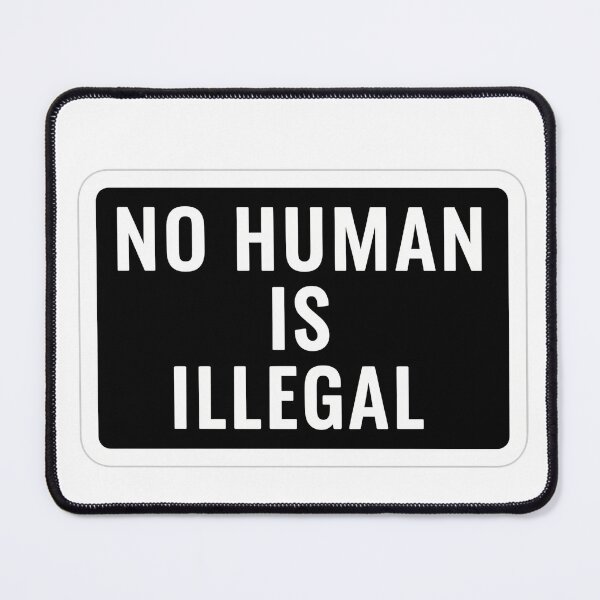 Item preview, No Human Is Illegal designed and sold by Owcomm.