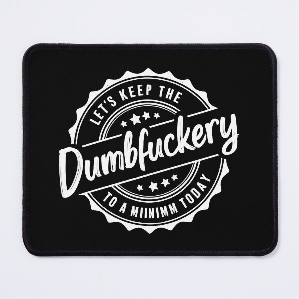 Item preview, Let’s Keep the Dumbfuckery to a Minimum Today – Funny Morning Saying Early Shift designed and sold by SkeletonsDanger.