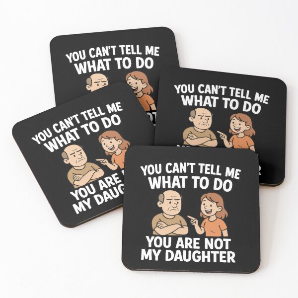Item preview, You Can’t Tell Me What To Do – Not My Daughter Joke designed and sold by Punny Graves.