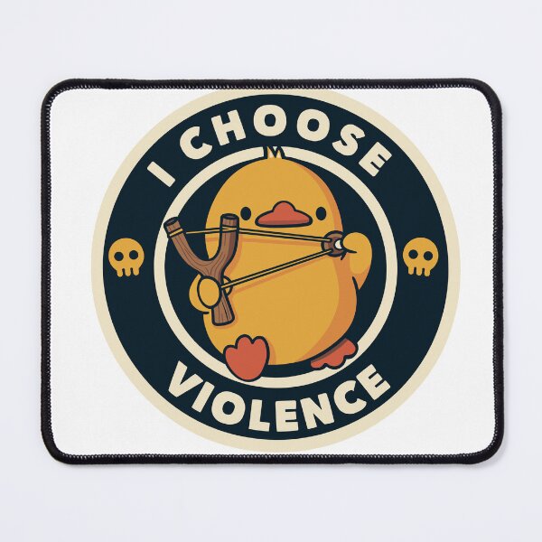 Item preview, I Choose Violence Funny Duck Slingshot designed and sold by JalalMsd.