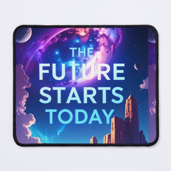 Item preview, The Future Starts Today designed and sold by radhikakgarg14.