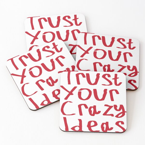 Item preview, Trust Your Crazy Ideas designed and sold by kinpirks.