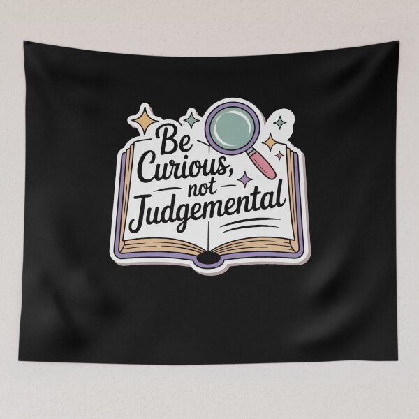 Item preview, Be Curious, Not Judgemental designed and sold by Mateusz Majcherek.