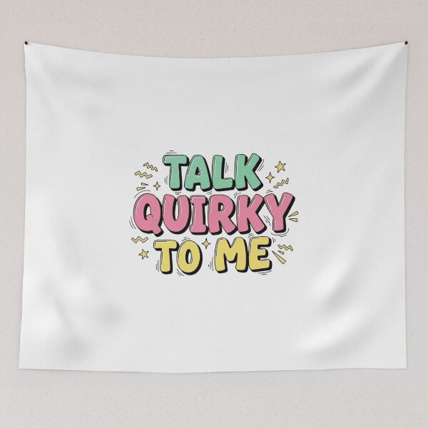 Item preview, Talk Quirky to Me – Fun and Playful Quote Design designed and sold by Rank Sol.