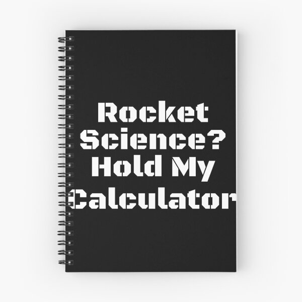 Item preview, Rocket Science? Hold My Calculator designed and sold by Ninjacatoff.