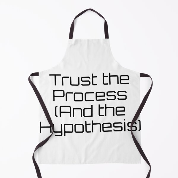 Item preview, Trust the Process (And the Hypothesis) designed and sold by Ninjacatoff.