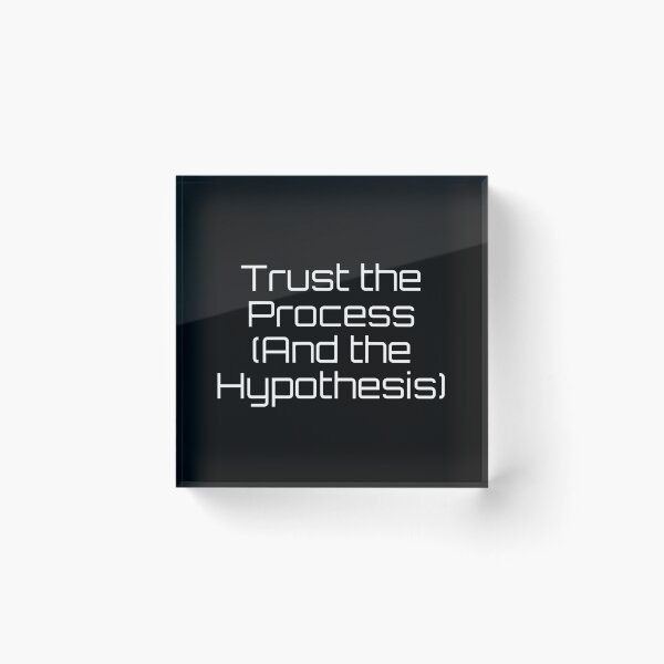 Item preview, Trust the Process (And the Hypothesis) designed and sold by Ninjacatoff.