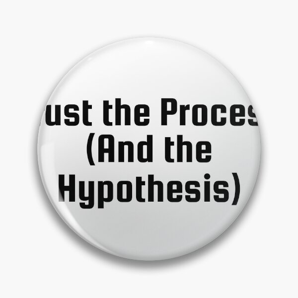 Item preview, Trust the Process (And the Hypothesis) designed and sold by Ninjacatoff.
