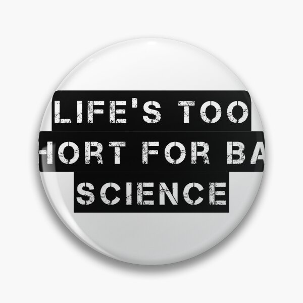 Item preview, Life’s Too Short for Bad Science designed and sold by Ninjacatoff.