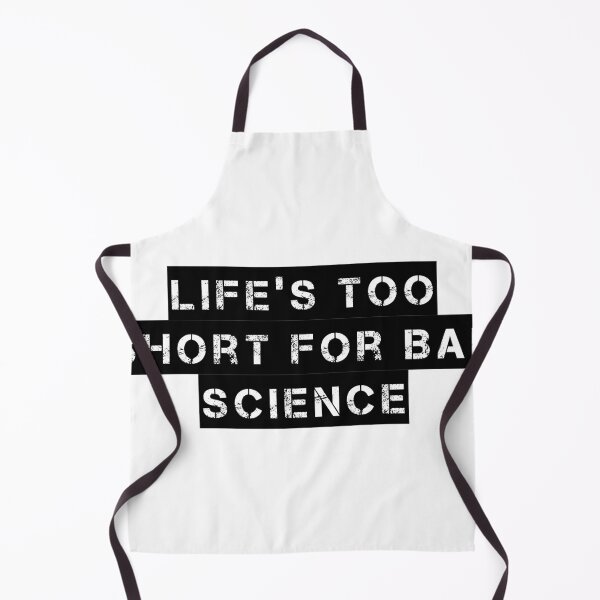 Item preview, Life’s Too Short for Bad Science designed and sold by Ninjacatoff.