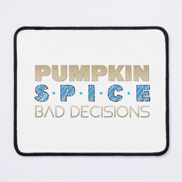 Item preview, Pumpkin Spice Bad Decision | Funny Fall Coffee Humor designed and sold by Combat Skies.