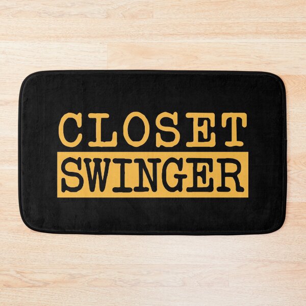 Item preview, Funny Closet Swinger Quote designed and sold by CreativeTwins.