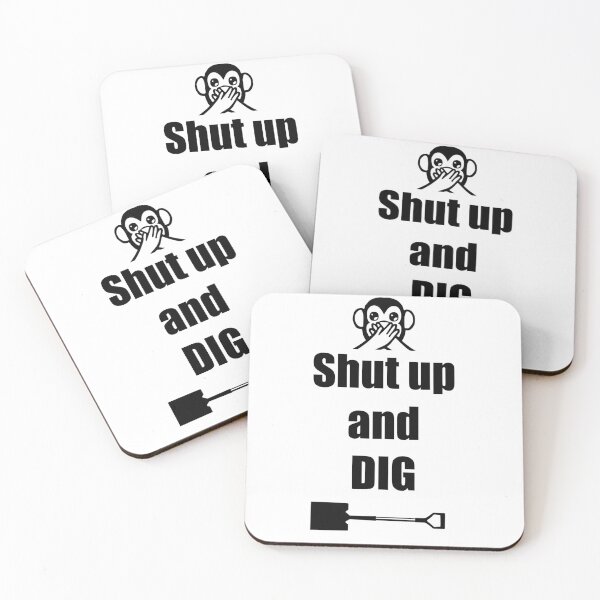 Item preview, Shut up and dig designed and sold by ArchaeoTees.