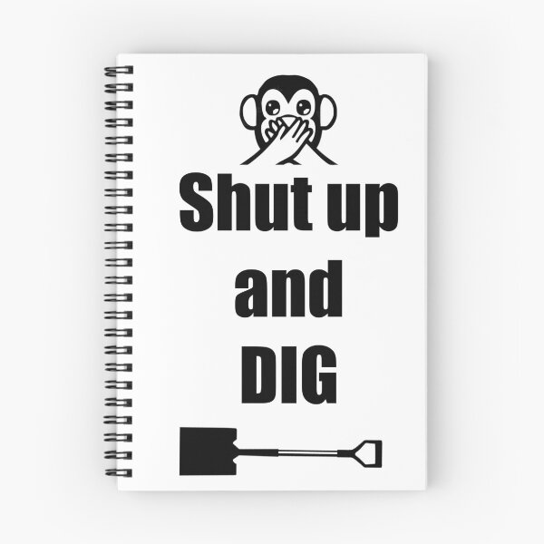 Item preview, Shut up and dig designed and sold by ArchaeoTees.
