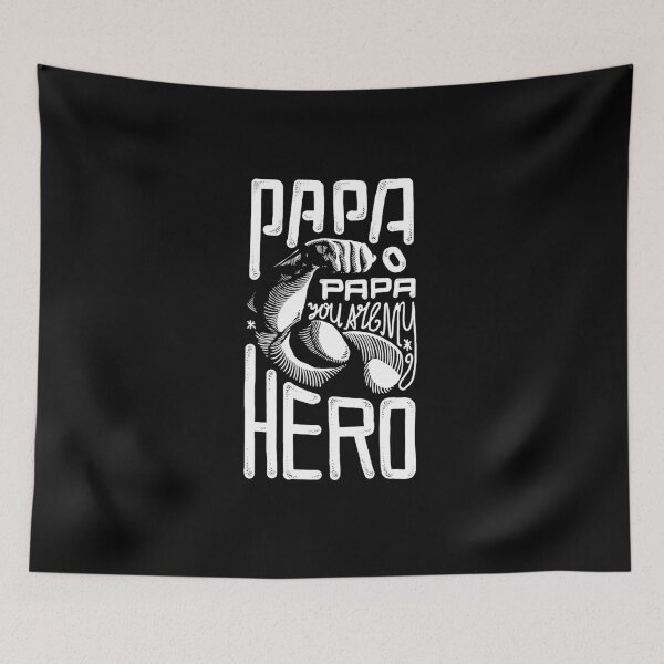 Item preview, Papa! You Are My Hero designed and sold by barmalisiRTB.