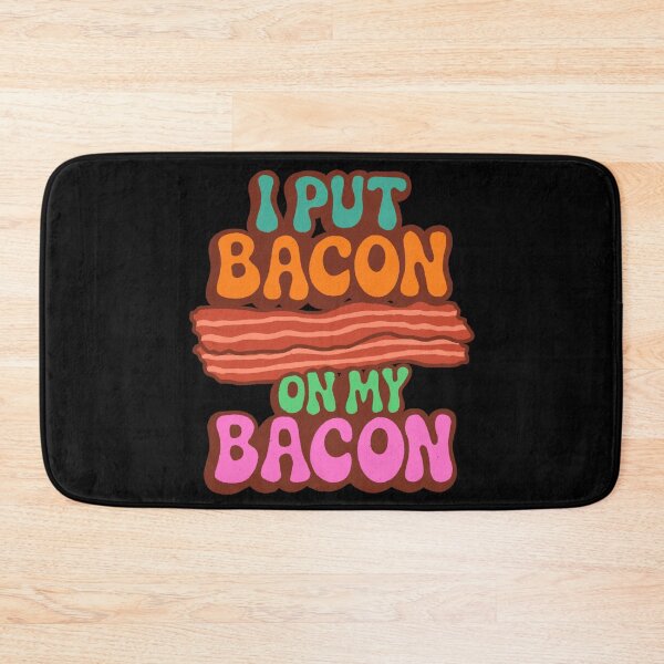 Item preview, I put bacon on my bacon  designed and sold by IHateDumplings.