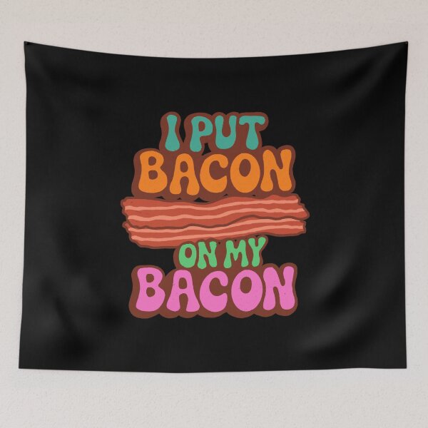 Item preview, I put bacon on my bacon  designed and sold by IHateDumplings.