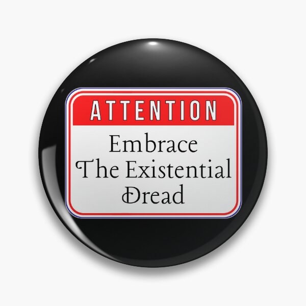 Item preview, ATTENTION: Embrace The Existential Dread - funny warning signs designed and sold by DesignsFromTW-S.
