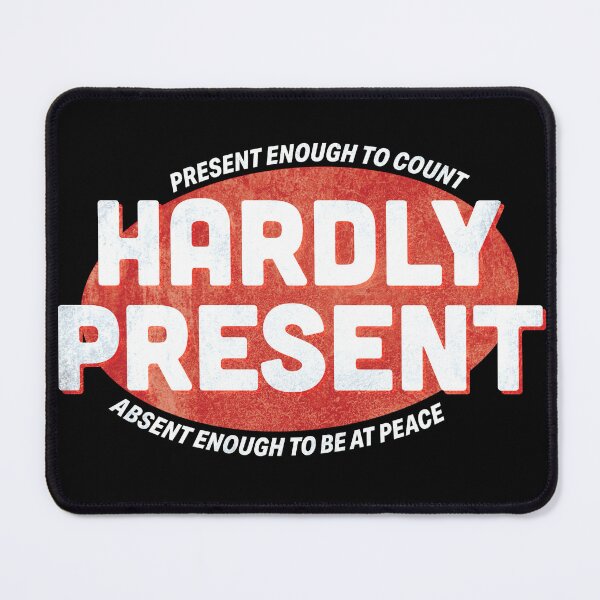 Item preview, Hardly Present designed and sold by Hardly Trying.