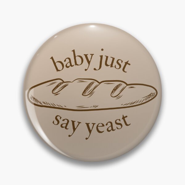 Item preview, baby just say yeast designed and sold by Luxette.