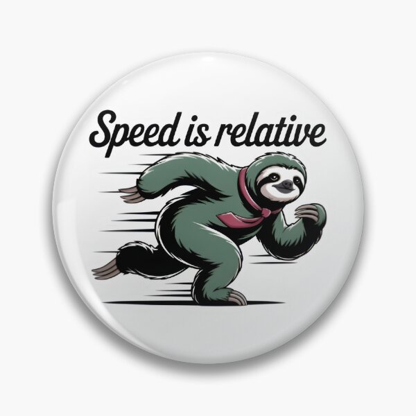 Item preview, "Speed is Relative" Funny Sloth designed and sold by MemGraphicss.