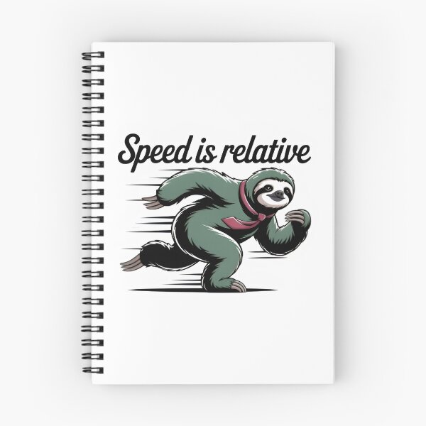 Item preview, "Speed is Relative" Funny Sloth designed and sold by MemGraphicss.