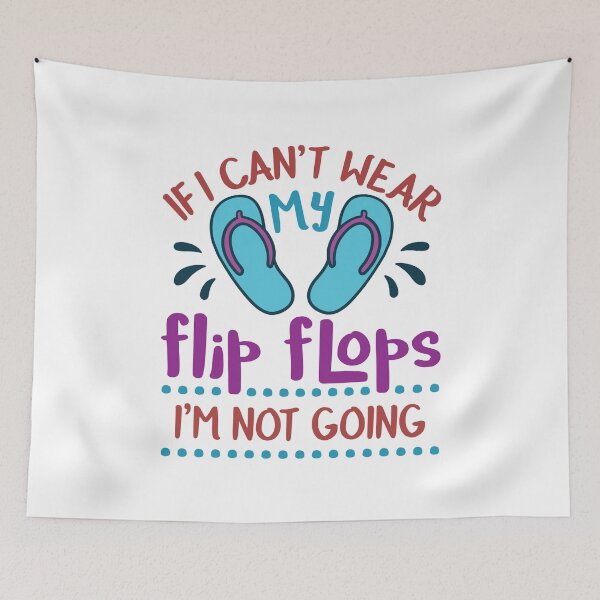 Item preview, If I Can't Wear My Flip Flops I'm Not Going Flip Flop Lover designed and sold by jaygo.