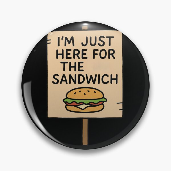 Item preview, I’m Just Here for the Sandwich – Funny Protest Design designed and sold by jelonkaa.
