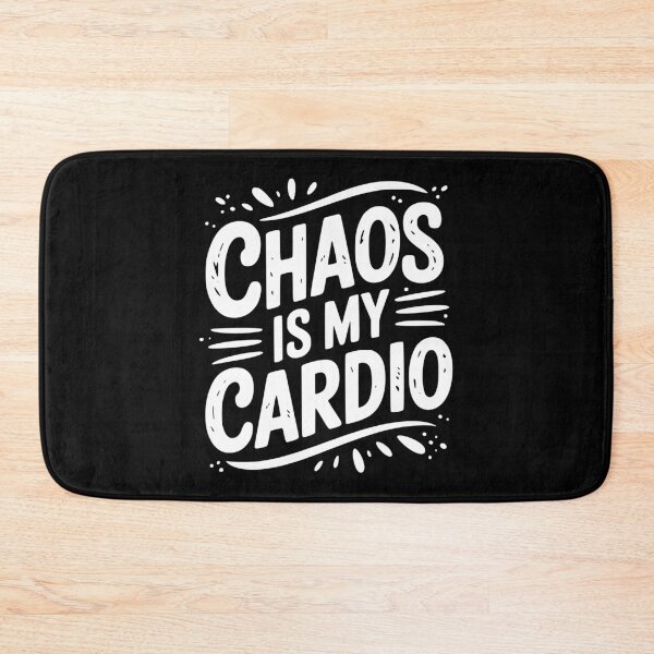Item preview, Chaos is My Cardio designed and sold by Frank Ring.