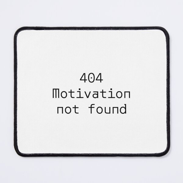 Item preview, 404 Motivation not found designed and sold by PromptlyPrinted.