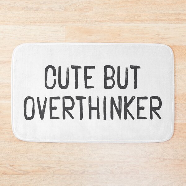 Item preview, Cute but Overthinker | Funny Relatable Quote designed and sold by Vector Wonders.