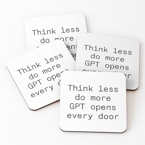 Item preview, Think less do more GPT opens every door designed and sold by PromptlyPrinted.